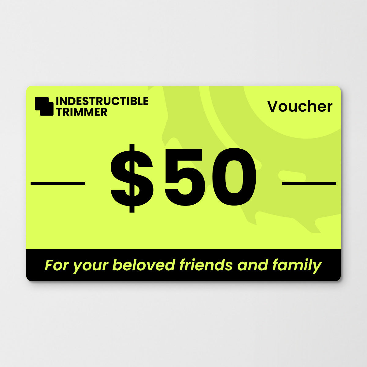INDESTRUCTIBLE TRIMMER™ - Voucher
