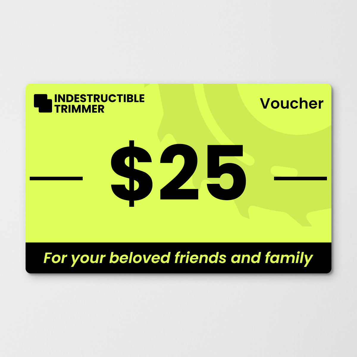 INDESTRUCTIBLE TRIMMER™ - Voucher